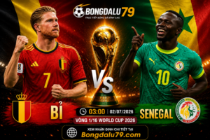 Soi Kèo Bỉ vs Senegal 03h00 02/07 – Vòng 1/16 World Cup 2026